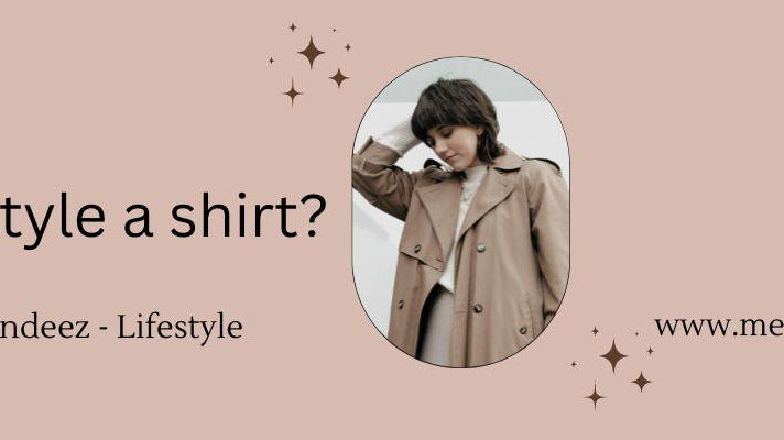 How to Style a shirt?