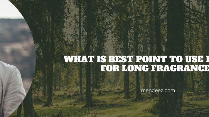 What is Best Point to Use Perfume for Long Fragrance?