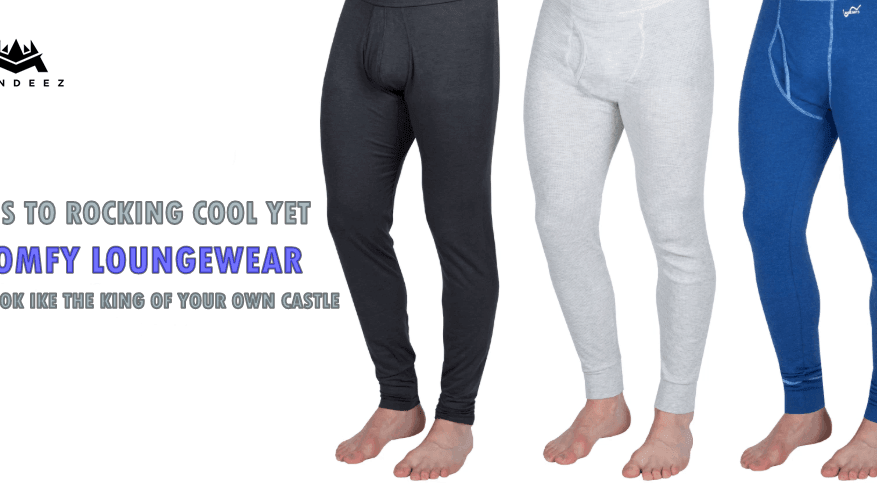 TIPS TO ROCKING COOL YET COMFY LOUNGEWEAR TO LOOK LIKE THE KING OF YOUR OWN CASTLE - Mendeez PK